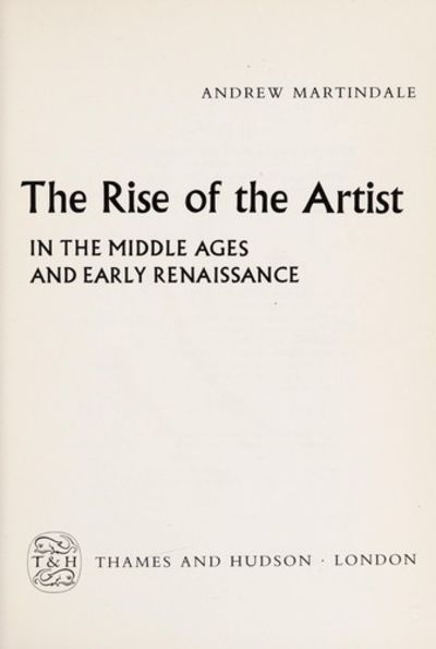Rise Of The Artist Library Of Mediaeval Civilization By Andrew Martindale