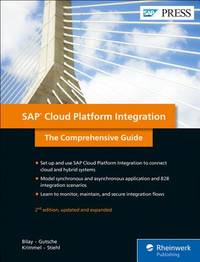 SAP Cloud Platform Integration: The Comprehensive Guide (2nd Edition) (SAP PRESS)