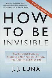 image of How to Be Invisible: The Essential Guide to Protecting Your Personal Privacy, Your Assets, and Your Life (Revised Edition)