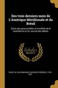 Des trois derniers mois de L'Am&Atilde;&copy;rique M&Atilde;&copy;ridionale et du...