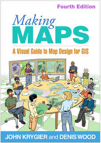 Making Maps: A Visual Guide to Map Design for Gis