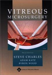 Vitreous Microsurgery, 3/E by Steve Charles; Byron Wood; Adam Katz