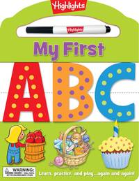 My First ABC: Learn, practice, and play again and again! (Highlights My First Write-On Wipe-Off...