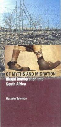 Of Myths and Migration. Illegal Immigration into South Africa