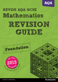 REVISE AQA GCSE (9-1) Mathematics Foundation Revision Guide (with online edition): for new 9-1...