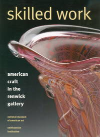 Skilled Work American Craft in the Renwick Gallery.