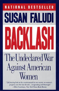 Backlash: The Undeclared War Against American Women [Sep 06, 1992] Faludi, Susan