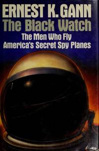 image of Black Watch: The Men Who Fly America's Secret Spy Planes