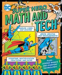 DC Super Hero Math and Tech (DC Super Heroes)