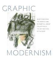 Graphic Modernism: Selections from the Francey and Dr. Martin L. Gecht Collection at The Art...