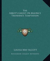 image of The Abbot's Ghost Or Maurice Treherne's Temptation