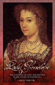 The Lady Penelope; the Lost tale of Love and Politics in the Court of Elizabeth I.