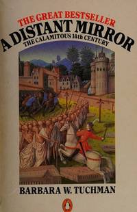 A Distant Mirror: The Calamitous Fourteenth Century de Barbara W. Tuchman - 09/25/1980