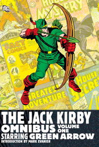 The Jack Kirby Omnibus Vol. 1: Starring Green Arrow by Jack Kirby - 2011