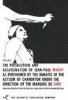 The Persecution and Assassination of Jean-Paul Marat As Performed by the Inmates of the Asylum of Charenton Under the Direction of the Marquis de Sade by Peter Weiss - 1964-01-01