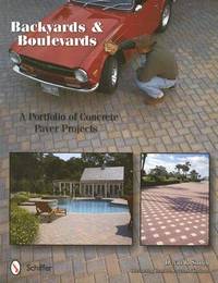 Backyards and Boulevards: A Portfolio of Concrete Paver Projects [Paperback] Smith, David R