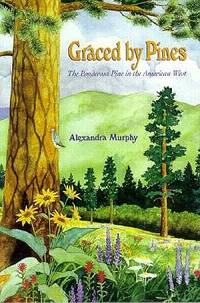 Graced by Pines: The Ponderosa Pine in the American West