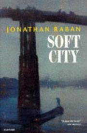 Soft City Raban, Jonathan