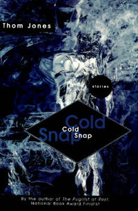 Cold Snap: Stories by Jones, Thom