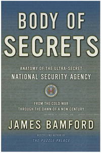 Body of Secrets: Anatomy of the Ultra-Secret National Security Agency by Bamford, James - 2001