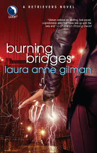 Burning Bridges (Retrievers, Book 4) by Laura Anne Gilman - Paperback - 2010-02-01 - from Ergodebooks (SKU: SONG0373803079)
