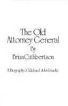 The old attorney general: A biography of Richard John Uniacke de Brian Cuthbertson - 1980