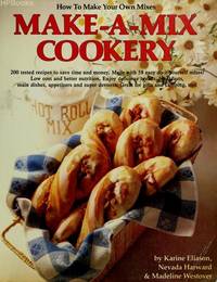 Make-a-Mix Cookery by Harward, Nevada, Eliason, Karine, Westover, Madeline