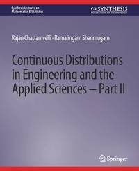 Continuous Distributions in Engineering and the Applied Sciences -- Part II (Synthesis Lectures on Mathematics & Statistics)