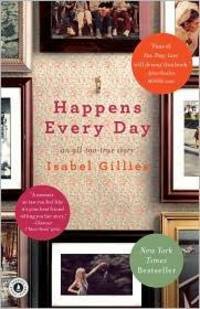 Happens Every Day: An All-Too-True Story Gillies, Isabel