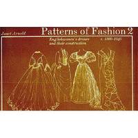 Patterns of Fashion 2: Englishwomen's Dresses and their