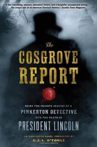 The Cosgrove Report: Being the Private Inquiry of a Pinkerton Detective into the Death of...