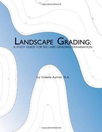 Landscape Grading: A Study Guide for the LARE Grading Examination