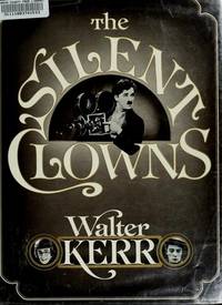 The Silent Clowns by Kerr, Walter