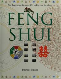 FENG SHUI The Traditional Oriental Way to Enhance Your Life