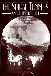 cover of The Spiral Tunnels and the Big Hill: A Canadian Railway Adventure