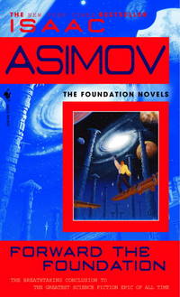 Forward the Foundation (Foundation Novels (Paperback))