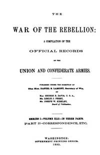 War of the Rebellion Official Records of the Union and Confederate Armies, Series I (1), Volume 28. Parts I &amp; II.  (2 books) by Scott, Lieut. Col. Robert N - 1985