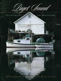 Puget Sound: Sea Between the Mountains by Eric Scigliano; Tim Thompson - First Edition, First Printing - 2000 - from Uncommon Works, IOBA, ABAA, ILAB (SKU: GEO-09)