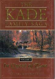 The Kade Family Saga, Volume 1: In Quest of Zion