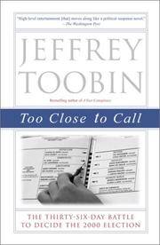 image of Too Close to Call: The Thirty-Six-Day Battle to Decide the 2000 Election