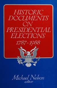 Presidential Elections,  Historic Documents on by Nelson, Michael (Editor) - 0