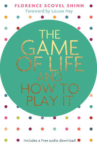 The Game of Life and How to Play It (Hay House Classics)
