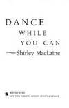 Dance While You Can (Signed --Inscribed)