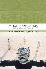 Palestinian Cinema: Landscape, Trauma, and Memory by Gertz, Nurith, Khleifi, George - 2008