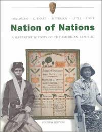 NATION OF NATIONS A NARRATIVE HISTORY OF THE AMERICAN REPUBLIC VOL 1 TO 1877  4TH ED, 2001 by DAVIDSON, GIENAPP, HEYRMAN, LYTLE, STOFF