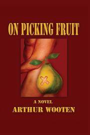 image of On Picking Fruit: A Novel