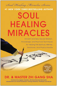 cover of Soul Healing Miracles: Ancient and New Sacred Wisdom, Knowledge, and Practical Techniques for Healing the Spiritual, Mental, Emotional, and Physical Bodies
