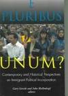 E Pluribus Unum? Contemporary and Historical Perspectives on Immigrant Political Incorporation