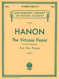 Hanon: The Virtuoso Pianist in 60 Exercises For the Piano Book 2 | Schirmer Library of Classics...
