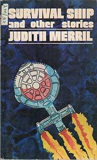 Survival Ship and Other Stories by Merril, Judith